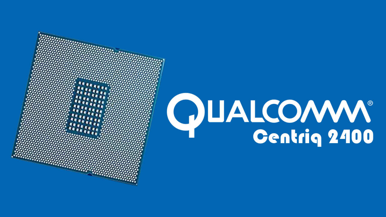 Qualcomm Centriq 2400 – первые серверные процессоры на базе 10нм техпроцесса