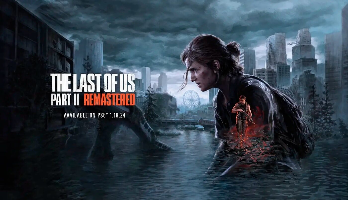 Анонсирован ремастер The Last of Us Part II – игроки недовольны